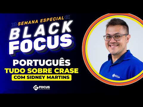 Semana Especial Esquenta Black Friday – Português: Tudo sobre Crase - Focus Concursos