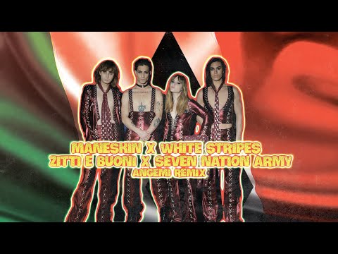 MÅNESKIN vs. WHITE STRIPES - ZITTI E BUONI x SEVEN NATION ARMY (ANGEMI BOOTLEG) 🇮🇹