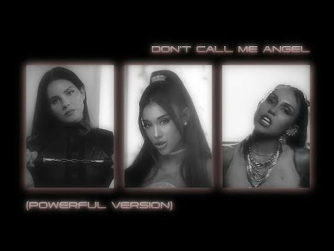 Ariana Grande, Miley Cyrus, Lana Del Rey - Don't Call Me Angel (Powerful Version) / Audio