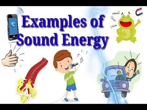 Examples of Sound Energy.