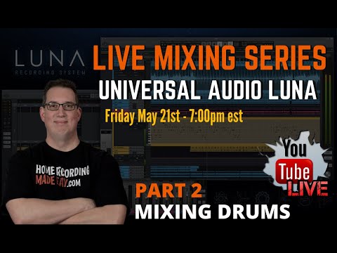 Mixing in Universal Audio Luna - PT 2 Mixing Drums |  Live Stream