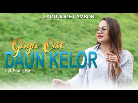 Daun Kelor - Gaya Ode || Lagu joget ambon terbaru ( OFFICIAL MUSIC VIDEO )