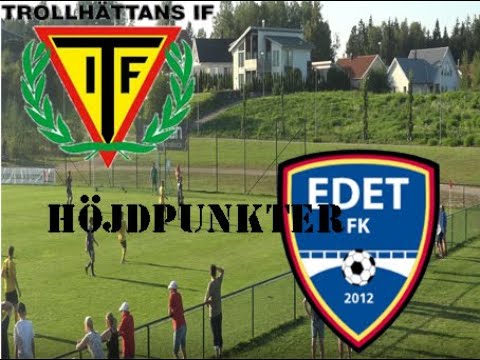 Trollhättans IF- Edet FK  HÖJDPUNKTER