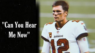 Tom Brady Mix- “Can You Hear Me Now” |Super Bowl Champion|   |The GOAT|