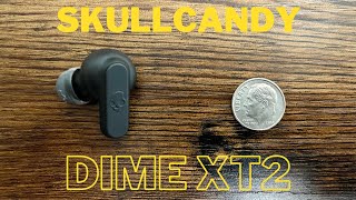 So Far So Good. Skullcandy Dime XT2 Wireless Headphone Impressions
