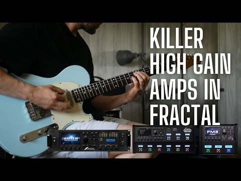 AMAZING High Gain Amps in the Fractal FM3 and AXE-FX?