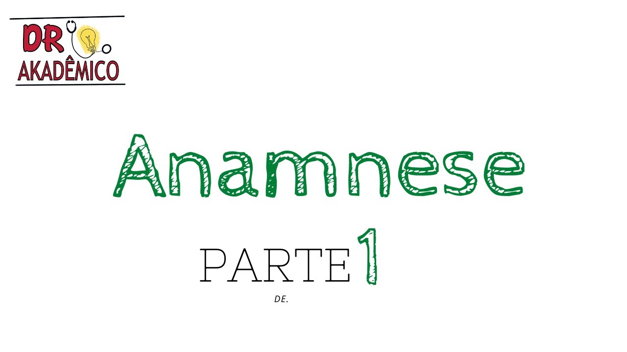 Anamnese - Parte 1 - Semiologia