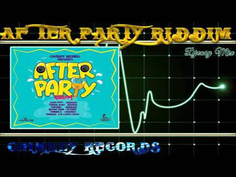 After Party Riddim mix JULY 2015 [CHIMNEY RECORDS] Mix by djeasy