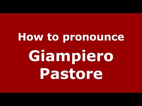 How to pronounce Giampiero Pastore (Italian/Italy)  - PronounceNames.com