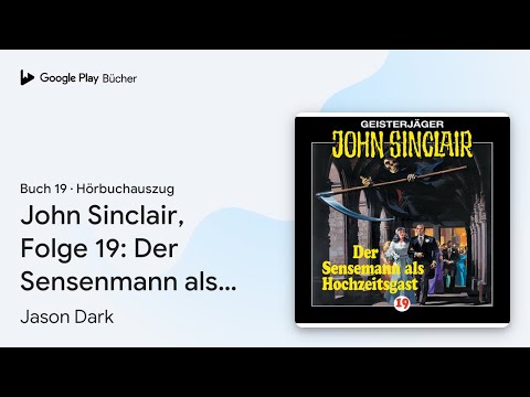 „John Sinclair, Folge 19: Der Sensenmann als…“ von Jason Dark · Hörbuchauszug