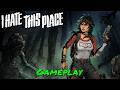 I Hate This Place — Gameplay