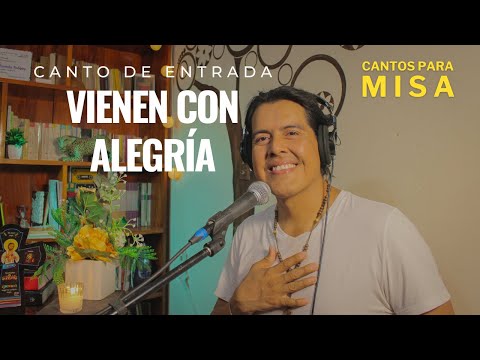 Vienen con alegría | Canto de entrada