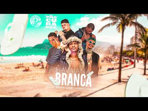 HAVAIANA BRANCA - MANO CHEFFE, LUKA DA ZO, ALEXANDRE HANTER, É O VENTURA E MC DENNY PROD.LUKA DA ZO