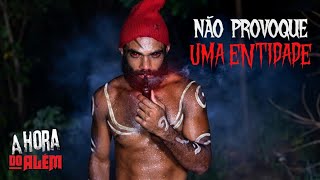 NÃO PROVOQUE UMA ENTIDADE + Vídeo bônus 