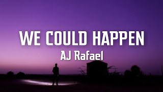 WE COULD HAPPEN - AJ Rafael (Lyrics video)