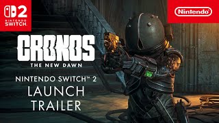 Nintendo Cronos: The New Dawn – Launch Trailer 
