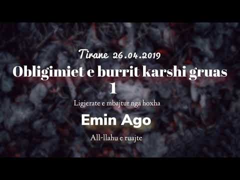 Obligimet e burrit karshi gruas . 1  Ligjerate e mbajtur nga Hoxha Emin Ago All-llahu e ruajte .