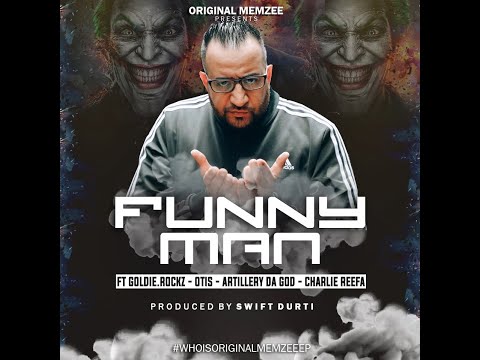 Original Memzee Featuring Goldie.Rockz, Otis, Artillery Da God, Charlie Reefa - Funny Man