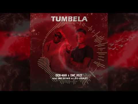 Ocri-Man & DMC_0027, Leo Krazy & Mr.Sphiwe K7 - Tumbela (Audio Oficial)
