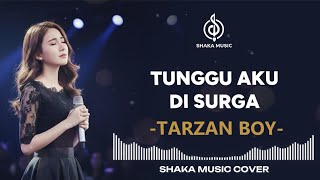 Download lagu TUNGGU AKU DI SURGA - TARZAN BOY | VIDEO LYRIC BY SHAKA MUSIC mp3