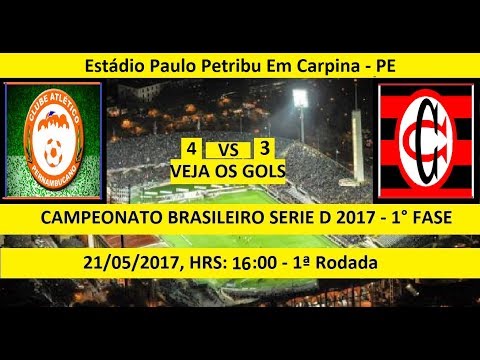 CAMPEONATO BRASILEIRO SERIE D 2017 ATLÉTICO-PE 4 X 3 CAMPINENSE-PB