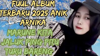 Download lagu Fuul album terbaru 2025 Anik Arnika !! Marune kita  jaluk ping pitu turu bareng  mp3