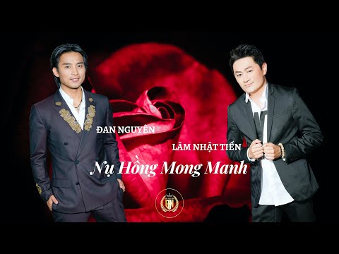 NỤ HỒNG MONG MANH | ĐAN NGUYÊN & LÂM NHẬT TIẾN