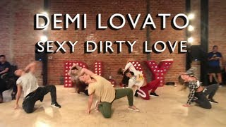 Sexy Dirty Love - Demi Lovato | Choreography by Sam Allen