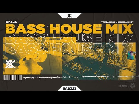 Bass House & UK Garage Bass Mix 2023 💣 | EAR #323