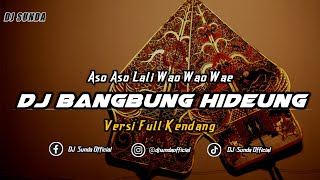 Download lagu DJ BANGBUNG HIDEUNG VERSI KENDANG | REMIX SUNDA TERBARU FULL BASS TIKTOK 2024 mp3
