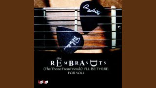 I&#39;ll Be There for You (Theme from &quot;Friends&quot;)