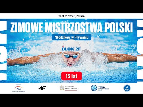 2F - Zimowe Mistrzostwa Polski Młodzików 13 lat w pływaniu - Poznań 2025
