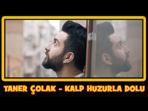 Taner Çolak - Kalp Huzurla Dolu (Official Video)