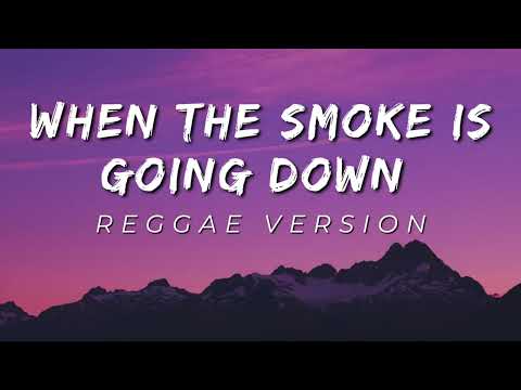WHEN THE SMOKE IS GOING DOWN - REGGAE REMIX [[ DJ SOYMIX ]]