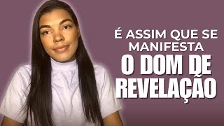 Como Funciona O Dom de Revelação? De quais Formas Ele se Manifesta?