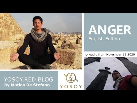 Matías De Stefano, Day 107, ANGER - YOSOY.RED BLOG: Root - Emotional - Scorpio, Read by Helena 11/18