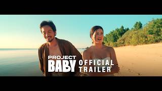 PROJECT BABY Official Trailer | Sue Ramirez and Rico Blanco | IN CINEMAS JUNE 10!