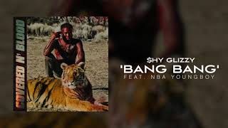Shy Glizzy - Bang Bang (ft. NBA Youngboy) [Official Audio]