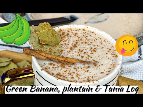 The Most Delicious Green Banana, Plantain & Tania Log Recipe| Porridge