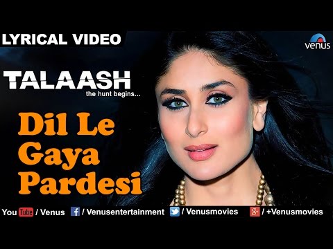 Dil Le Gaya Pardesi Full Lyrical Video Song | Talaash | Akshay Kumar, Kareena Kapoor |