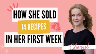 How to Sell Recipes Online: Her Secret to Selling 14 Recipes in the First Week