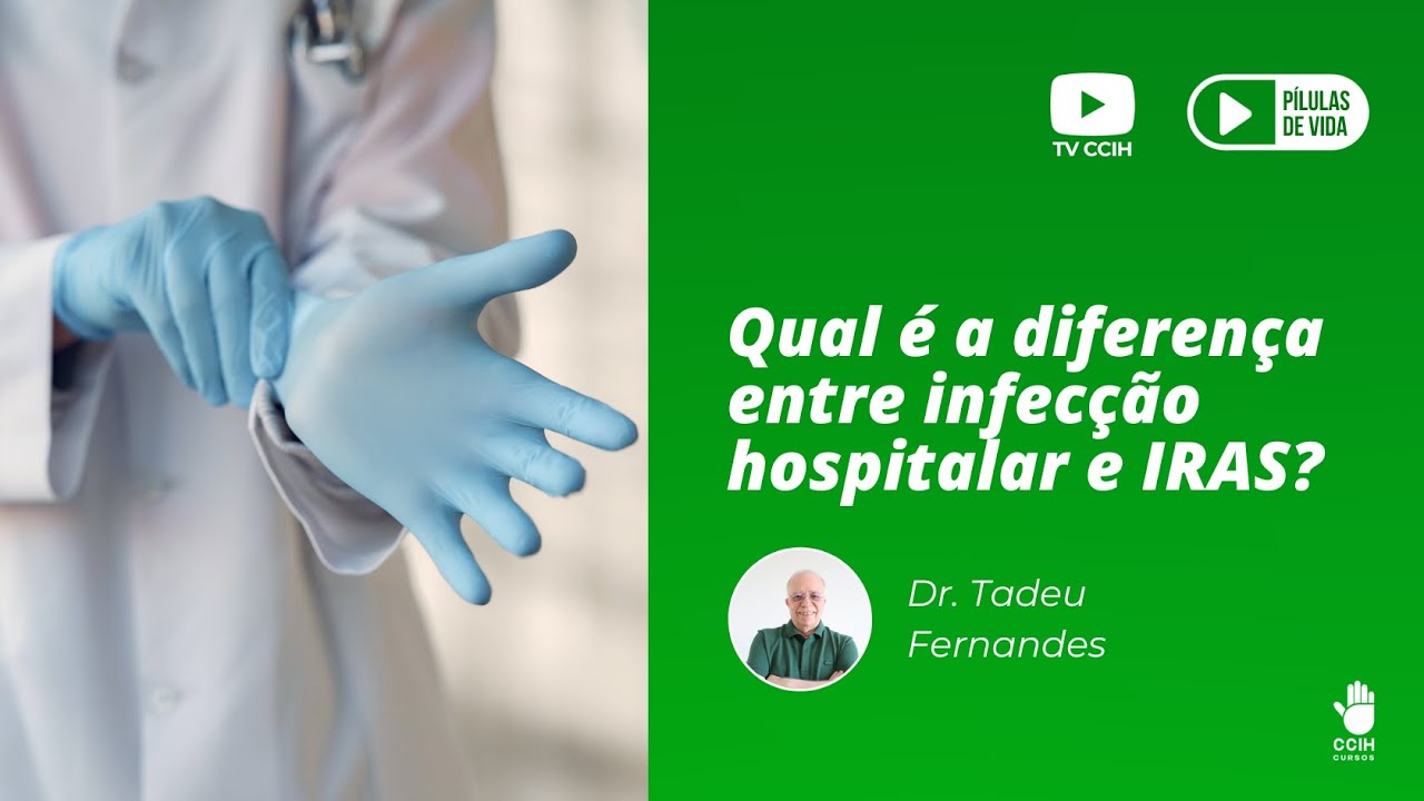Qual é a diferença entre IRAS e Infecção Hospitalar?