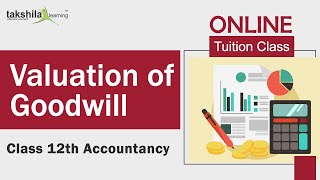 Valuation of Goodwill | Class 12th Accountancy | Online Tuition Class
