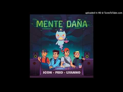 FEID - MENTE DAÑADA FT ICON & LYANNO