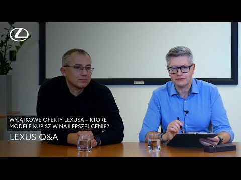 Wyjątkowe oferty Lexusa – które modele kupisz w najlepszej cenie? | Lexus Q&A