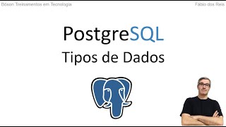 Curso de PostgreSQL - Tipos de Dados