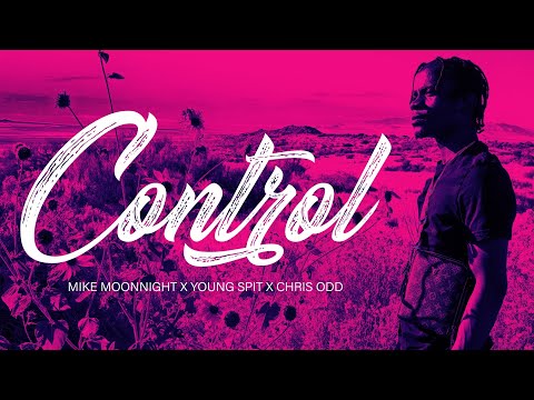 @MikeMoonnight, @YoungSpit & Chris Odd - Control