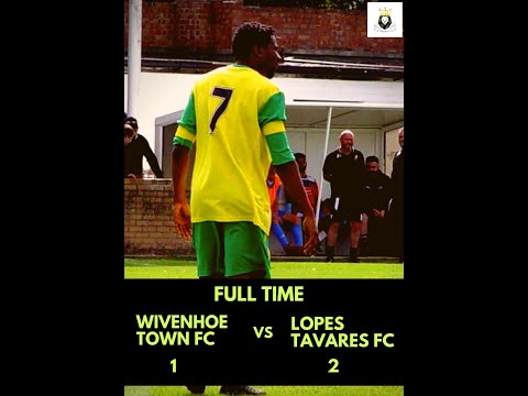WIVENHOE TOWN V LOPES TAVARES FC