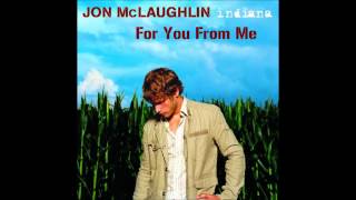 Jon McLaughlin - For You From Me (Lyrics in Description)