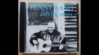 Penny Lang ~ Ain&#39;t Life Sweet?